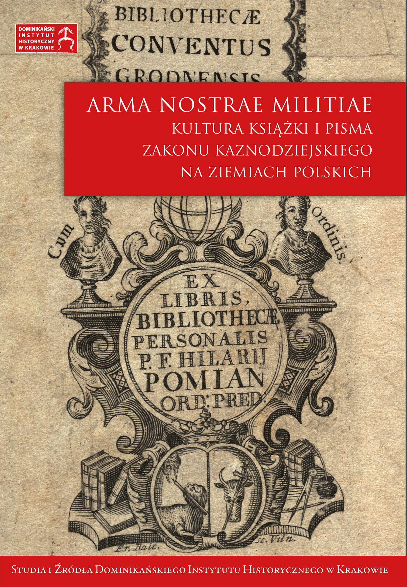 Okładka:Znaki proweniencyjne jako źródło do dziejów bibliotek i księgozbiorów zakonu dominikanów w Polsce do końca XVIII w 