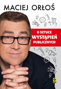 O sztuce wystąpień publicznych - Maciej Orłoś - książka