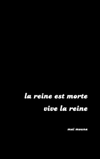 la reine est morte vive la reine - maï mouna - ebook