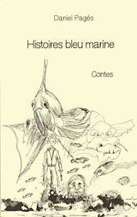 Histoires bleu marine - Daniel Pagés - ebook