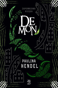 Demon. Seria Zapomniana Księga. Tom 5 - Paulina Hendel - ebook + książka