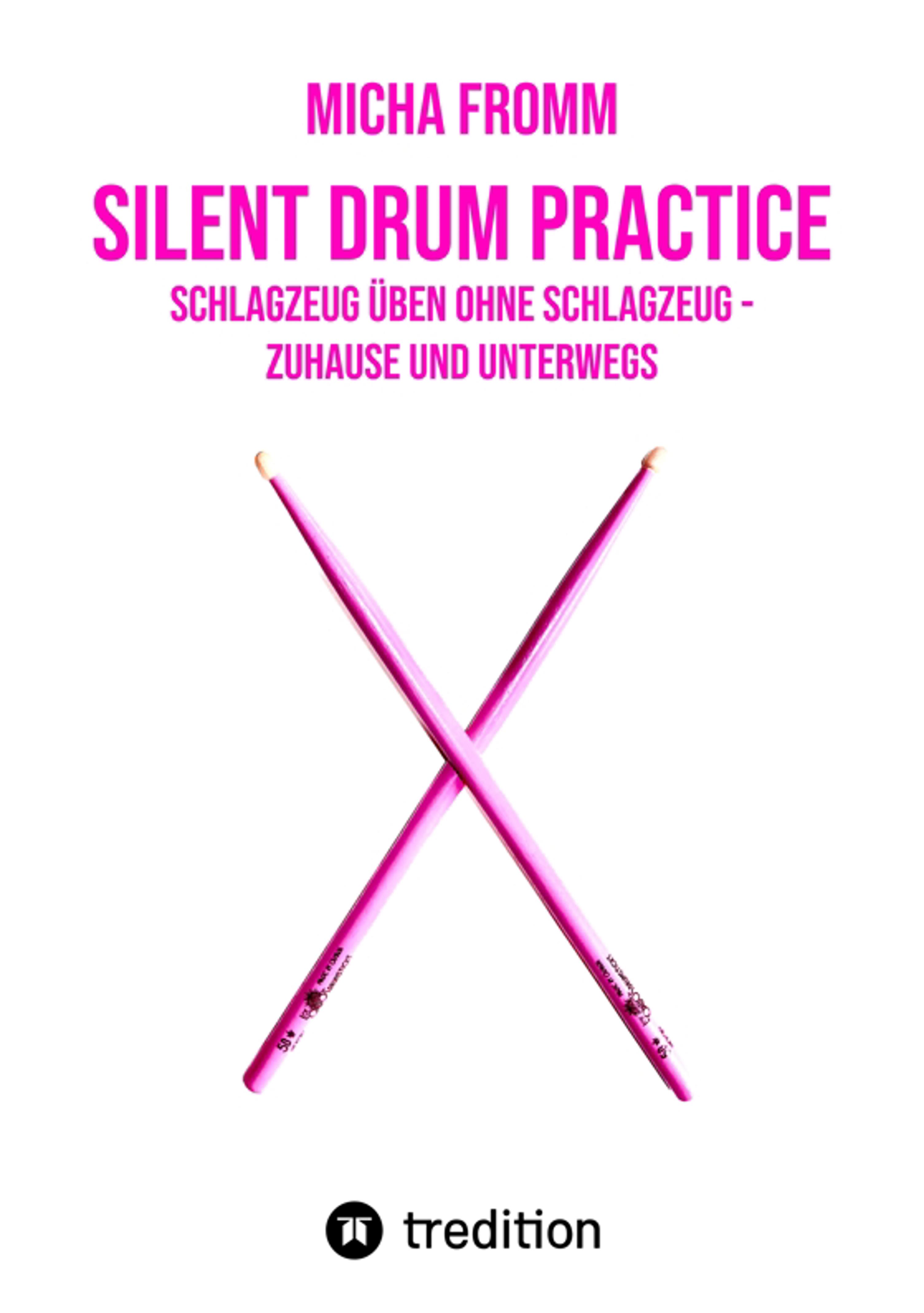 Silent Drum Practice - interaktives Schlagzeugbuch mit 30 Übungen und 38 Videos für Anfänger*innen und Fortgeschrittene