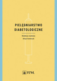 Pielęgniarstwo diabetologiczne - Alicja Szewczyk - książka