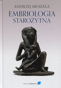 Embriologia starożytna - Andrzej Muszala - książka