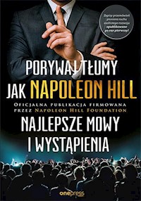 Porywaj tłumy jak Napoleon Hill Najlepsze mowy i wystąpienia - Hill Napoleon - książka