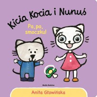 Kicia Kocia i Nunuś Pa, pa smoczku! - Anita Głowińska - książka