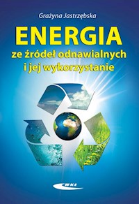 Energia ze źródeł odnawialnych i jej wykorzystanie - Jastrzębska Grażyna - książka