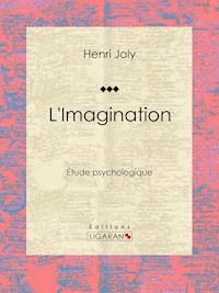 L'Imagination - Henri Joly - ebook