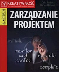 Zarządzanie projektem - Burton Celia, Michael Norma - książka