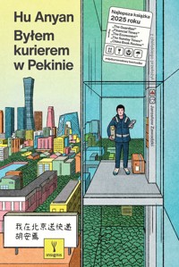 Byłem kurierem w Pekinie - Hu Anyan - ebook + książka