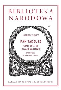 Pan Tadeusz czyli ostatni zajazd na Litwie - Adam Mickiewicz - książka