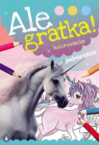Ale gratka! Jednorożce - Wydawnictwo Skrzat - książka