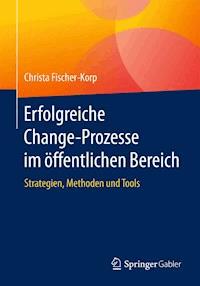 Erfolgreiche Change-Prozesse im öffentlichen Bereich - Christa Fischer-Korp - ebook