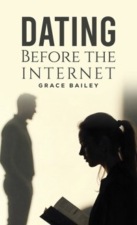 Dating Before the Internet - Grace Bailey - ebook