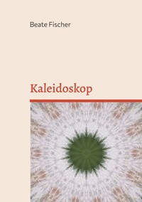 Kaleidoskop - Beate Fischer - ebook
