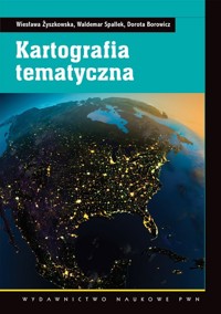 Kartografia tematyczna - Żyszkowska Wiesława, Spallek Waldemar, Borowicz Dorota - książka