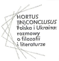 Hortus (In)Conclusus Polska i Ukraina: rozmowy o filozofii i literaturze -  - książka