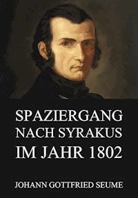 Spaziergang nach Syrakus im Jahre 1802 - Johann Gottfried Seume - ebook
