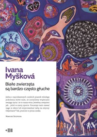 Białe zwierzęta są bardzo często głuche - Myšková Ivana - ebook + książka