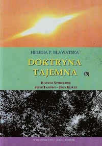 Doktryna tajemna Tom 3 - Bławatska Helena P. - książka