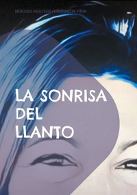 La sonrisa del llanto - Mercedes Aróstegui Fernández de Píñar - ebook