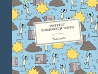 Instytut Bombowych Teorii - Gauld Tom - książka