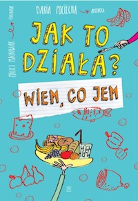 Jak to działa Wiem co jem - Pociecha Daria - książka