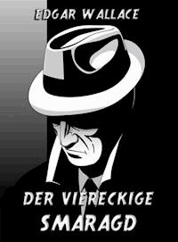 Der viereckige Smaragd - Edgar Wallace - ebook