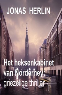 Het heksenkabinet van Norderney: griezelige thriller - Jonas Herlin - ebook
