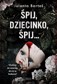 Śpij, dziecinko, śpij - Bartoś Jolanta - ebook + audiobook + książka