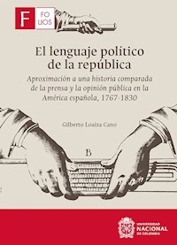 El lenguaje político de la república - Gilberto Loaiza Cano - ebook