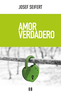 Amor verdadero - Josef Seifert - ebook