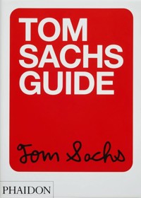 Tom Sachs Guide - Kahn Howie, Sachs Tom, Choi Yeju - książka