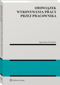 Obowiązek wykonywania pracy przez pracownika - Zwolińska Agnieszka - książka