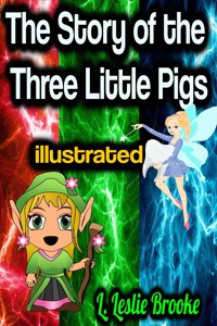 The Story of the Three Little Pigs illustrated - L. Leslie Brooke - ebook