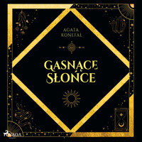 Gasnące Słońce. Trylogia Dnia i Nocy tom 1 - Konefał Agata - ebook + audiobook