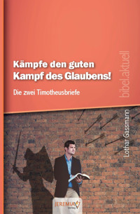 Kampfe den guten Kampf des Glaubens - Dr. Lothar Gassmann - ebook