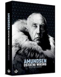 Amundsen Ostatni Wiking - Bown Stephen - książka