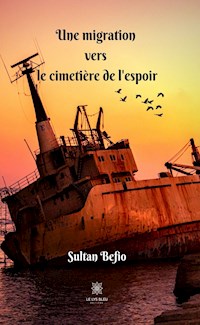 Une migration vers le cimetière de l'espoir - Sultan Befio - ebook