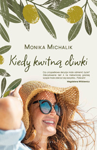 Kiedy kwitną oliwki - Michalik Monika - ebook + książka
