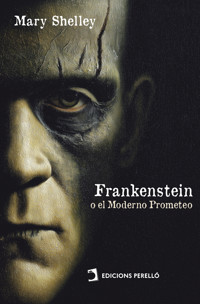 Frankenstein; o El Moderno prometeo - Mary Shelley - ebook