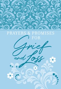 Prayers & Promises for Grief and Loss - BroadStreet Publishing Group LLC - ebook