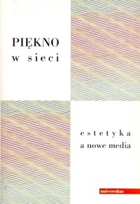 Piękno w sieci. Estetyka a nowe media - redakcja Krystyna Wilkoszewska - ebook