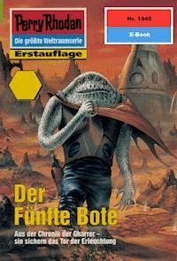 Perry Rhodan 1946: Der Fünfte Bote -  Uwe Anton - ebook