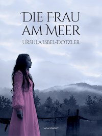 Die Frau am Meer - Ursula Isbel-Dotzler - ebook