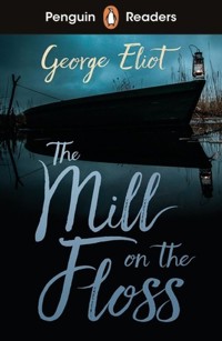 Penguin Readers Level 4 The Mill on the Floss (ELT Graded Reader) - George Eliot - książka
