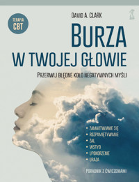 Burza w twojej głowie. Przerwij błędne koło negatywnych myśli - David A. Clark - ebook + książka