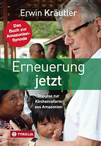Erneuerung jetzt - Erwin Kräutler - ebook