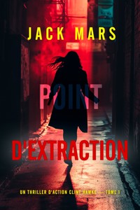 Point d'extraction (Un thriller d'action Clint Hawke — tome 1) - Jack Mars - ebook