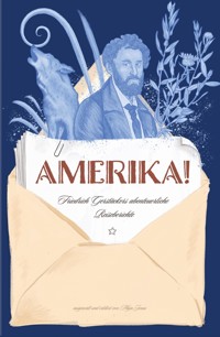 Amerika! Friedrich Gerstäckers abenteuerliche Reiseberichte - Maja Jonas - ebook